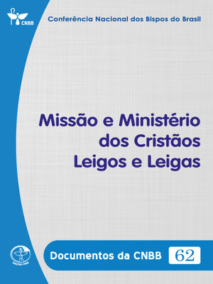 cover image of Missão e Ministério dos Cristãos Leigos e Leigas--Documentos da CNBB 62--Digital